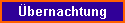 �bernachtung